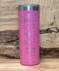 Custom laser etched Wild Skinny tumbler 20 oz